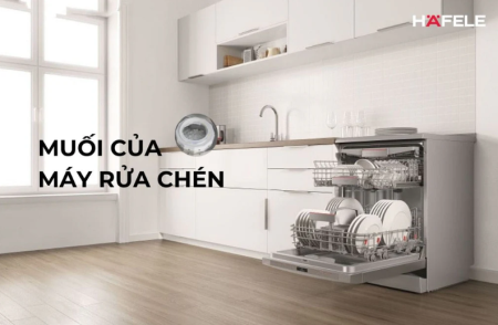 MUỐI CỦA MÁY RỬA CHÉN LÀ GÌ? VAI TRÒ VÀ CÁC LƯU Ý KHI SỬ DỤNG