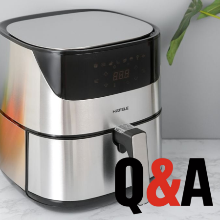 FREQUENTLY ASKED QUESTIONS ABOUT HÄFELE AIR FRYERS