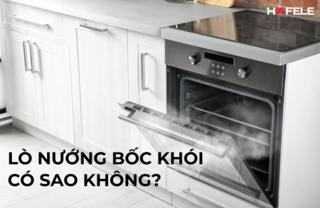 LÒ NƯỚNG BỐC KHÓI CÓ SAO KHÔNG? NGUYÊN NHÂN VÀ CÁCH KHẮC PHỤC ĐƠN GIẢN